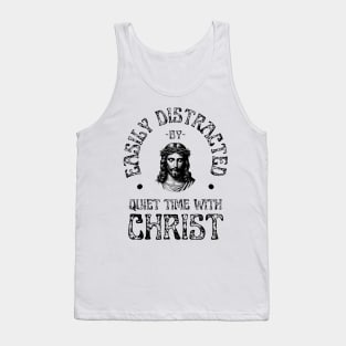 Easily Distracted By Quiet Time With Christ Christian Tank Top